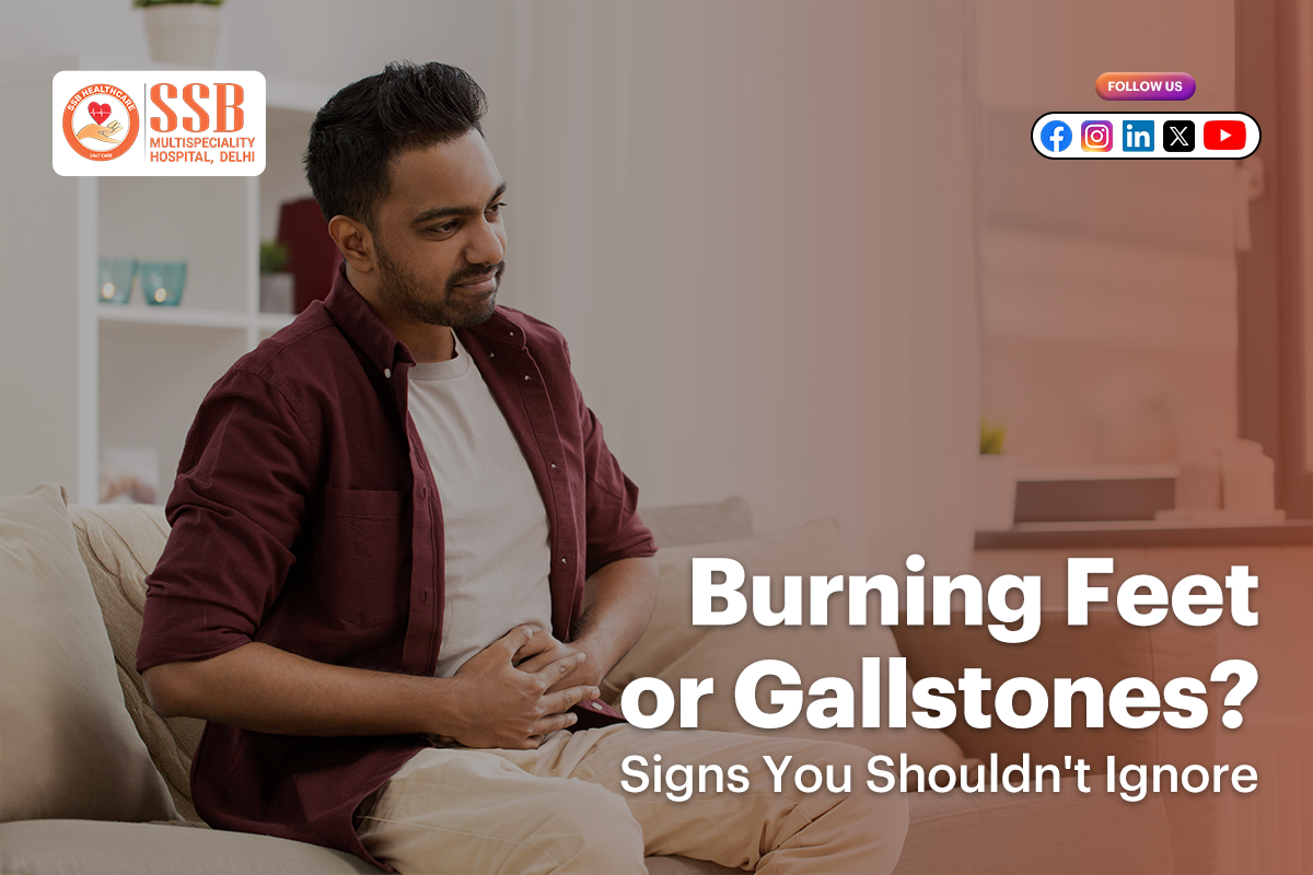 Burning Feet or Gallstones? Signs You Shouldn’t Ignore
